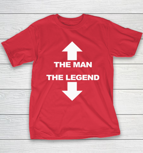 The Man The Legend Shirt Funny Adult Humor Youth T-Shirt 7