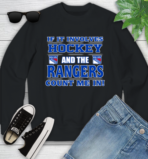 NHL If It Involves Hockey And The New York Rangers Count Me In Sports Youth Sweatshirt 2