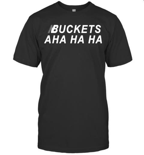Kawhi Leonard Buckets Aha Ha Ha For T-Shirt
