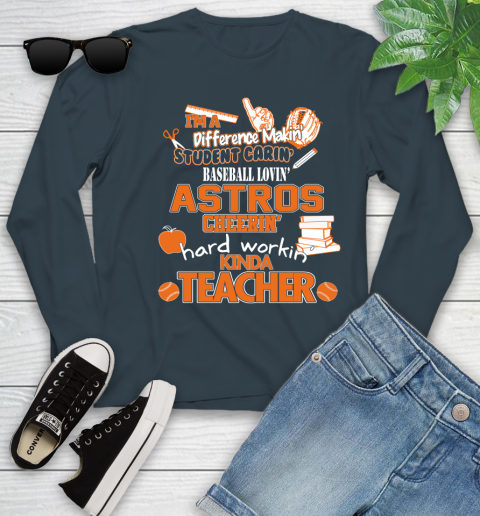 Houston Astros MLB I'm A Difference Making Student Caring Baseball Loving Kinda Teacher Youth Long Sleeve 9