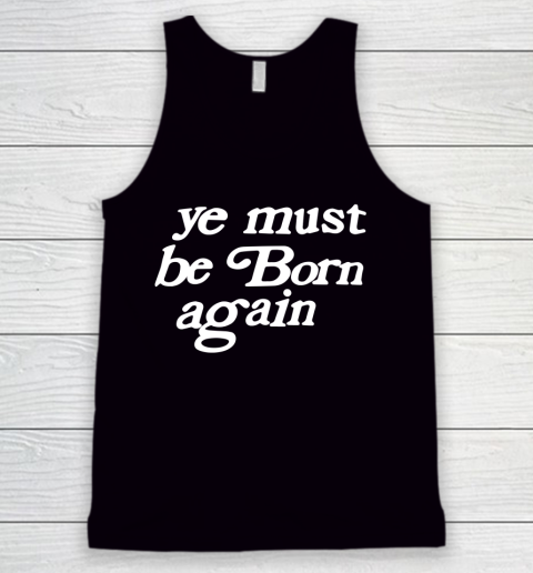 Ye Must Be Born Again Tank Top