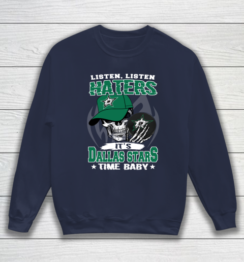 Listen Haters It is STARS Time Baby NHL Sweatshirt 2