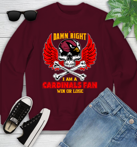 NFL Damn Right I Am A Arizona Cardinals Win Or Lose Skull Football Sports Youth Sweatshirt 4