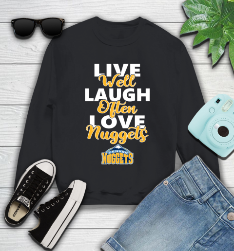 NBA Basketball Denver Nuggets Live Well Laugh Often Love Shirt Youth Sweatshirt