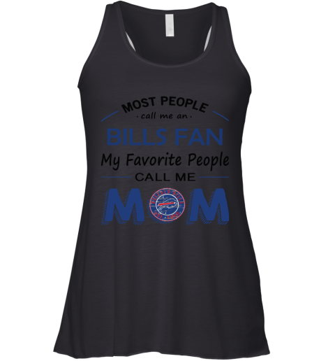 Most People Call Me Buffalo Bills Fan Football Mom Shirts Racerback Tank