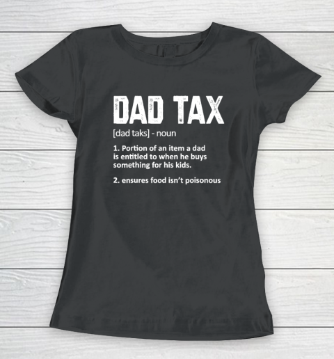 Funny Dad Tax Definition Father's Day Women's T-Shirt