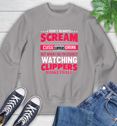 LA Clippers NBA Basketball I Scream Cuss Drink When I'm Watching My Team Sweatshirt 5