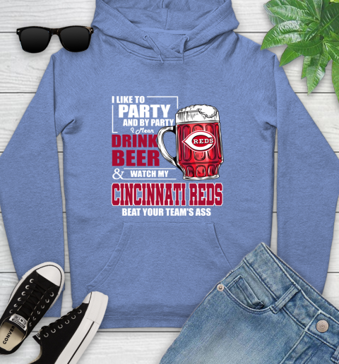 MLB I Like To Party And By Party I Mean Drink Beer And Watch My Cincinnati Reds Beat Your Team's Ass Baseball Youth Hoodie 13