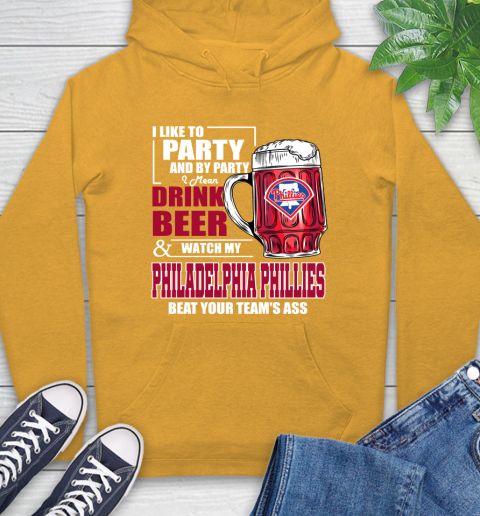 MLB I Like To Party And By Party I Mean Drink Beer And Watch My Philadelphia Phillies Beat Your Team's Ass Baseball Hoodie 2