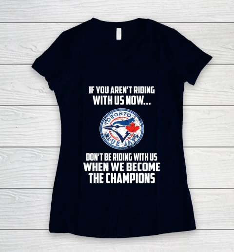 MLB Toronto Blue Jays Baseball We Become The Champions Women's V-Neck T-Shirt 2