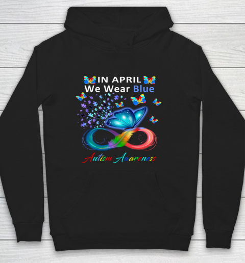 In April We Wear Blue Autism Awareness Butterfly Autism Hoodie