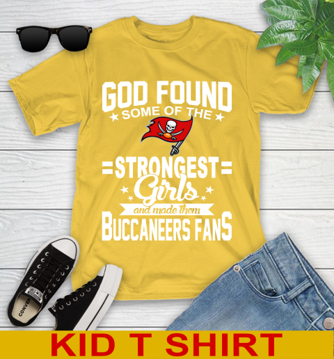 Tampa Bay Buccaneers NFL Football God Found Some Of The Strongest Girls Adoring Fans Youth T-Shirt 9