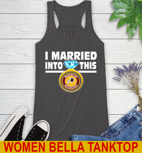 Washington Redskins NFL Football I Married Into This My Team Sports Racerback Tank 10