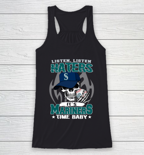 Listen Haters It is MARINERS Time Baby MLB Racerback Tank
