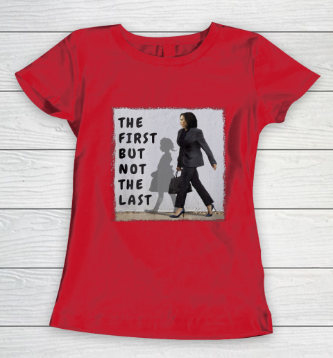 The First But Not The Last Kamala Harris Ruby Bridges Madam Women's T-Shirt 9