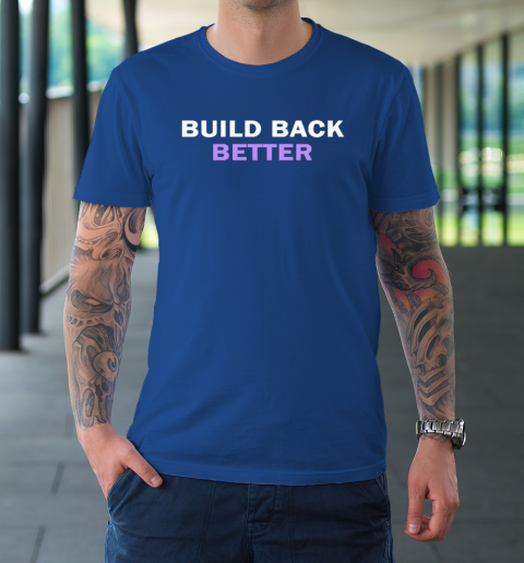 Build Back Better T-Shirt 7