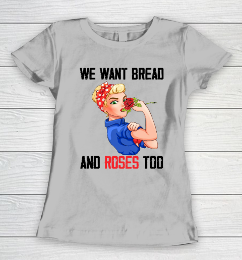 We Want Bread And Roses Too Shirt Women's T-Shirt 3