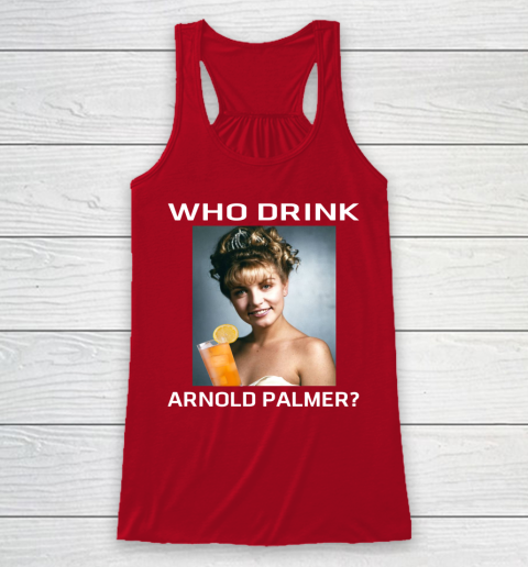 Who Drink Arnold Palmer Shirt Racerback Tank 3