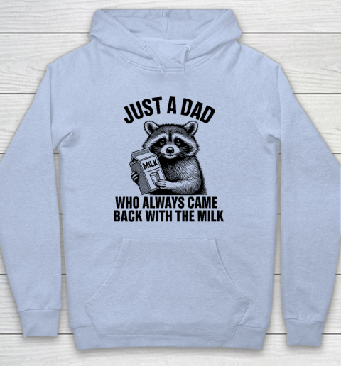 Funny Raccoon Just A Dad Who Always Came Back With The Milk Hoodie 5