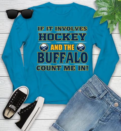 NHL If It Involves Hockey And The Buffalo Sabres Count Me In Sports Youth Long Sleeve 7
