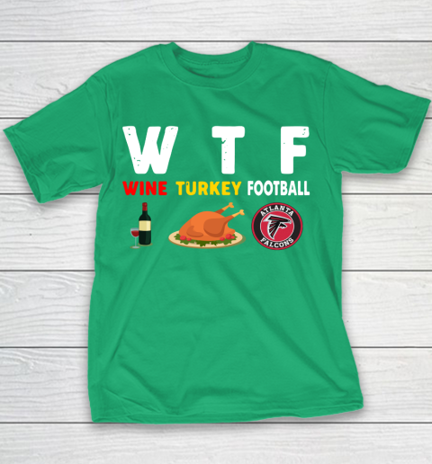 Atlanta Falcons Giving Day WTF Wine Turkey Football NFL Youth T-Shirt 3