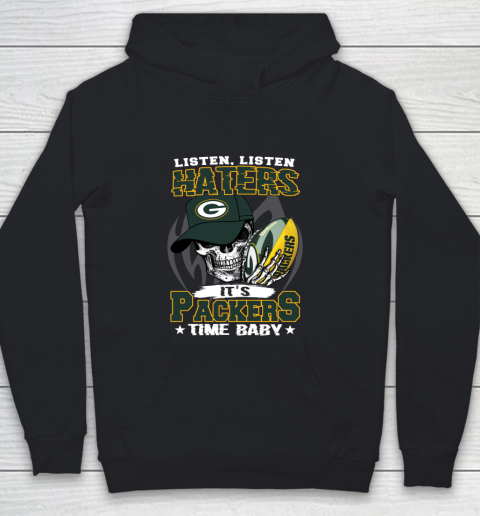 Listen Haters It is PACKERS Time Baby NFL Youth Hoodie
