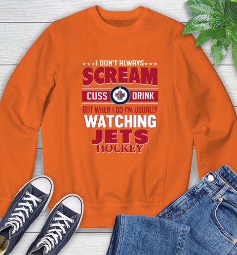 Winnipeg Jets NHL Hockey I Scream Cuss Drink When I'm Watching My Team Sweatshirt 3