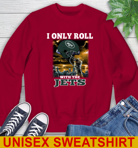 New York Jets NFL Football I Only Roll With My Team Sports Sweatshirt 9