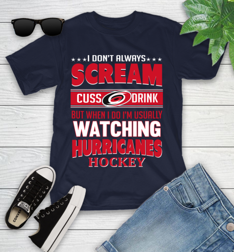 Carolina Hurricanes NHL Hockey I Scream Cuss Drink When I'm Watching My Team Youth T-Shirt 2