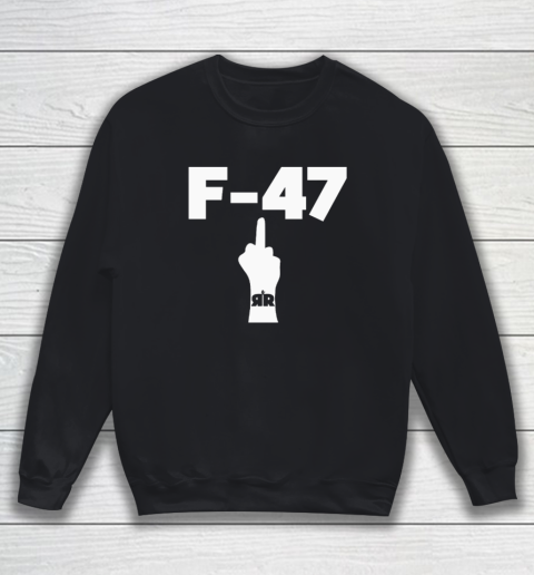 Anti Trump F 47 Middle Finger Sweatshirt