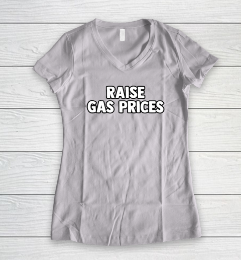 Raise Gas Prices Women's V-Neck T-Shirt