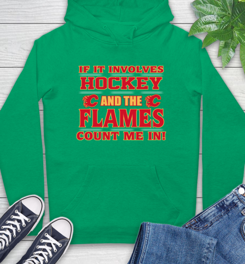 NHL If It Involves Hockey And The Calgary Flames Count Me In Sports Hoodie 8