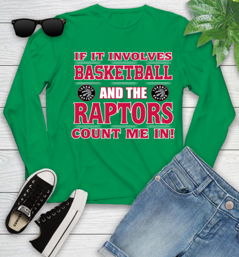 NBA If It Involves Basketball And Toronto Raptors Count Me In Sports Youth Long Sleeve 6