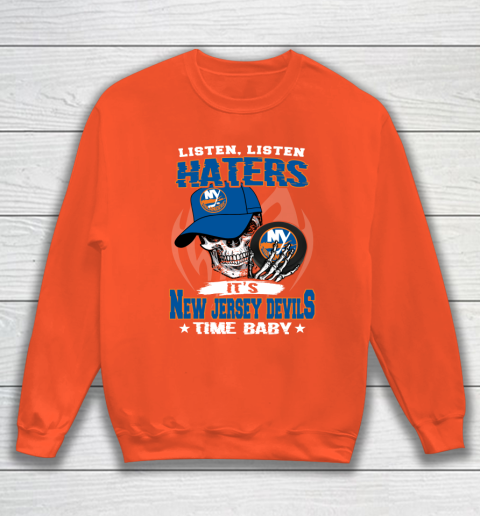 Listen Haters It is ISLANDERS Time Baby NHL Sweatshirt 3