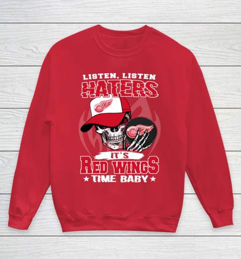 Listen Haters It is WINGS Time Baby NHL Youth Sweatshirt 7