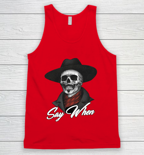 Say When Tank Top 5