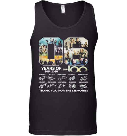 06 Years Of 2014 2020 The 100 Thank For The Memories Signatures Tank Top