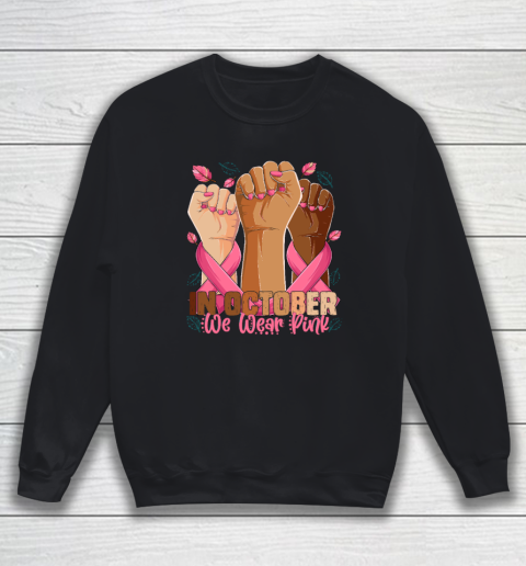 In October We Wear Pink Breast Cancer Awareness Month Sweatshirt