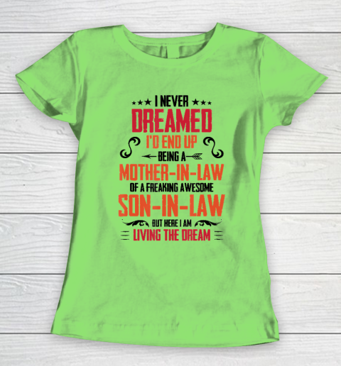 I Never Dreamed I'd End Up Being A Mother In Law Son in Law Women's T-Shirt 5