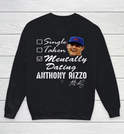 Anthony Rizzo Tshirt Mentally Dating Youth Sweatshirt