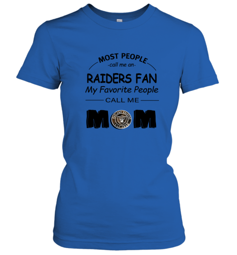 Most People Call Me Oakland Raiders Fan Football Mom Shirts Women's T-Shirt  