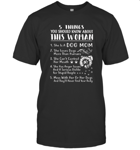 5 Things You Should Know About This Woman She Is A Dog T-Shirt