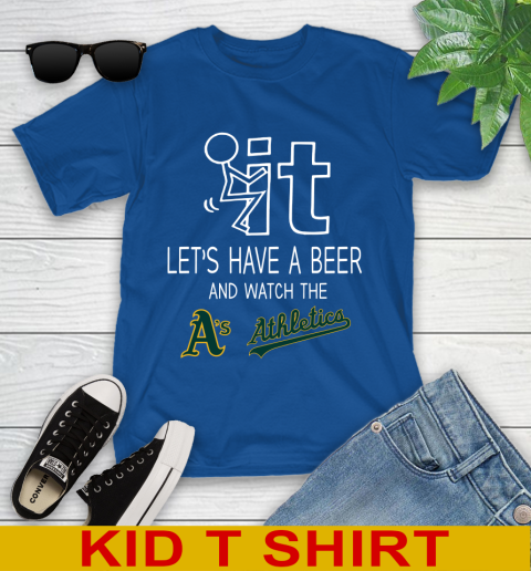 Oakland Athletics Baseball MLB Let's Have A Beer And Watch Your Team Sports Youth T-Shirt 10