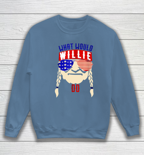 Willie Nelson shirt What would Willie do Sweatshirt 6
