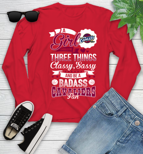 Cleveland Cavaliers NBA A Girl Should Be Three Things Classy Sassy And A Be Badass Fan Youth Long Sleeve 11