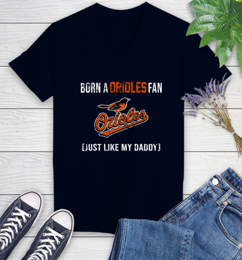 MLB Baseball Baltimore Orioles Loyal Fan Just Like My Daddy Shirt Women's V-Neck T-Shirt 2