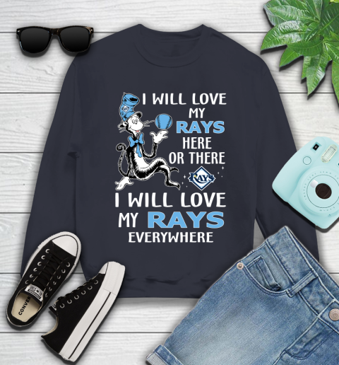 MLB Baseball Tampa Bay Rays I Will Love My Rays Everywhere Dr Seuss Shirt Youth Sweatshirt 2