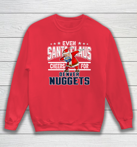 Denver Nuggets Even Santa Claus Cheers For Christmas NBA Sweatshirt 7