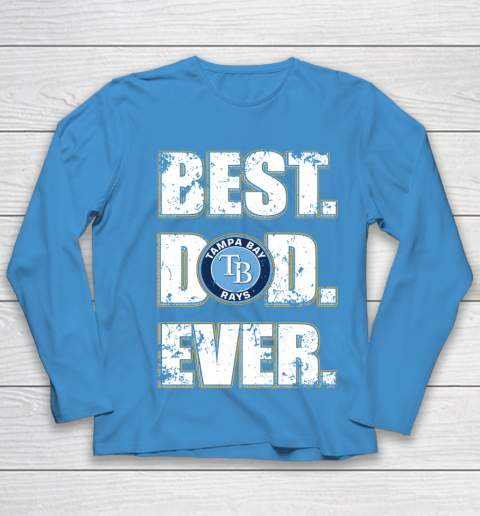 MLB Tampa Bay Rays Baseball Best Dad Ever Family Shirt Youth Long Sleeve 5