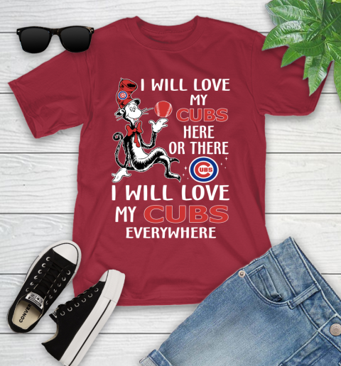 MLB Baseball Chicago Cubs I Will Love My Cubs Everywhere Dr seuss Shirt Youth T-Shirt 12